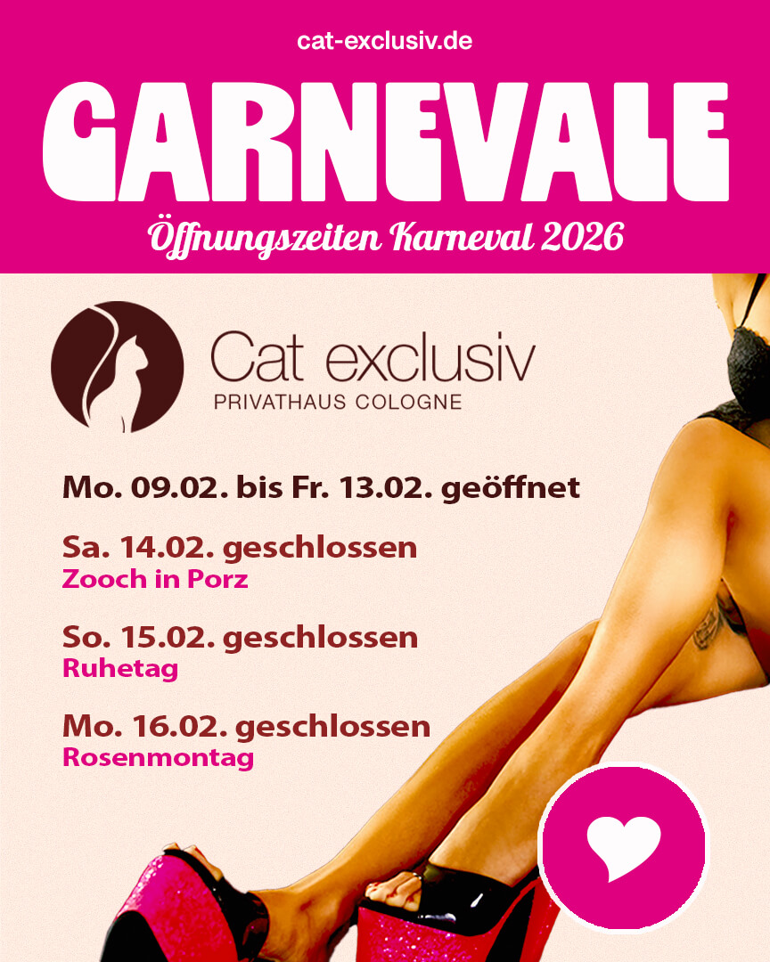 Karneval 2026 - Öffnungszeiten im Cat Exclusiv Köln